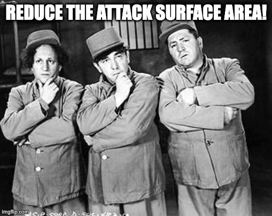  Reduce the attack surface